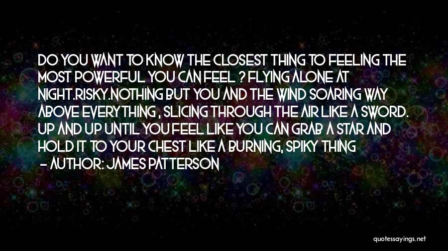 Feeling The Wind Quotes By James Patterson