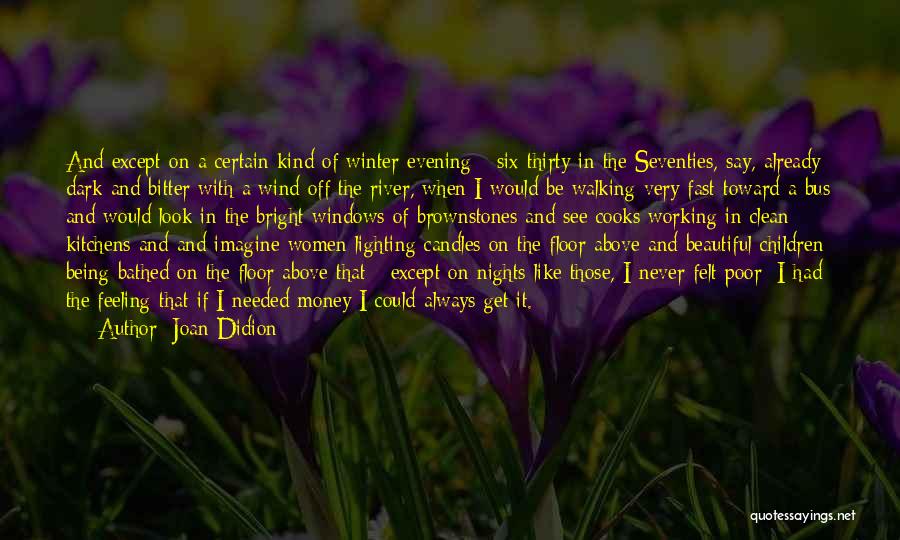 Feeling The Wind Quotes By Joan Didion
