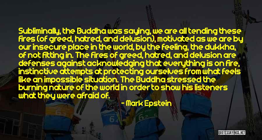 Feeling The World Is Against You Quotes By Mark Epstein Feeling The World Is Against You Quotes By Mark Epstein