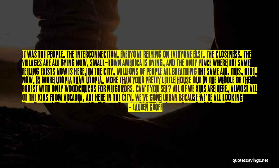 Feeling This Small Quotes By Lauren Groff Feeling This Small Quotes By Lauren Groff