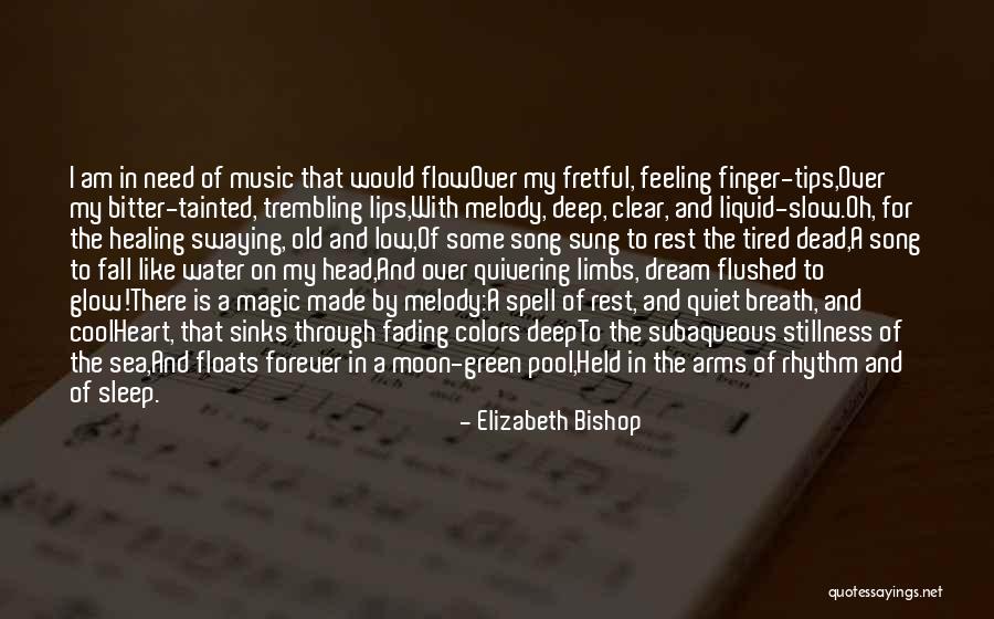 Feeling Tired Quotes By Elizabeth Bishop Feeling Tired Quotes By Elizabeth Bishop