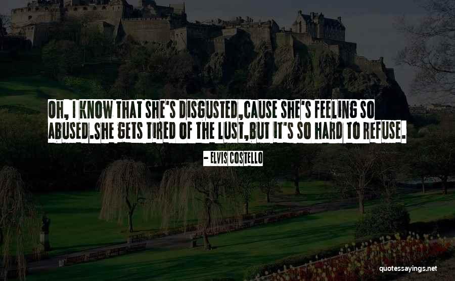 Feeling Tired Quotes By Elvis Costello Feeling Tired Quotes By Elvis Costello