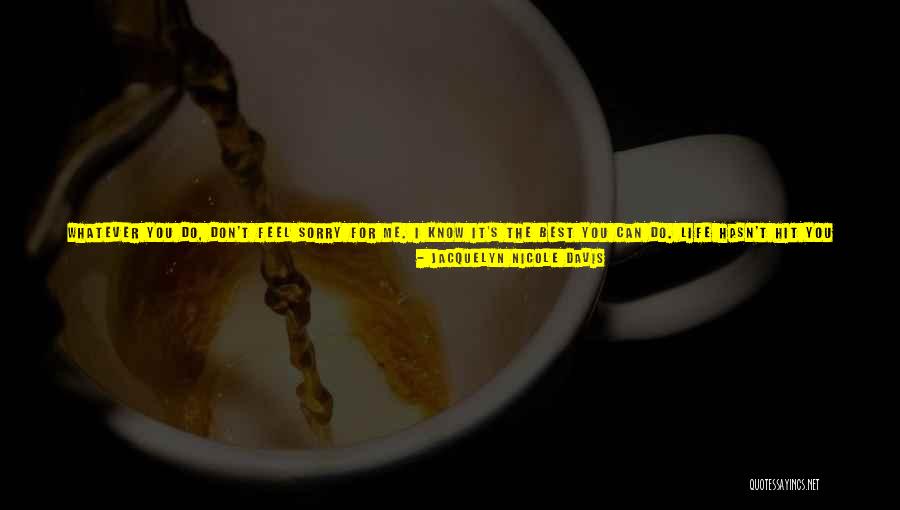 Feeling Tired Quotes By Jacquelyn Nicole Davis Feeling Tired Quotes By Jacquelyn Nicole Davis