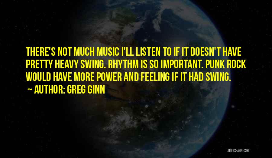 Feeling To Much Quotes By Greg Ginn