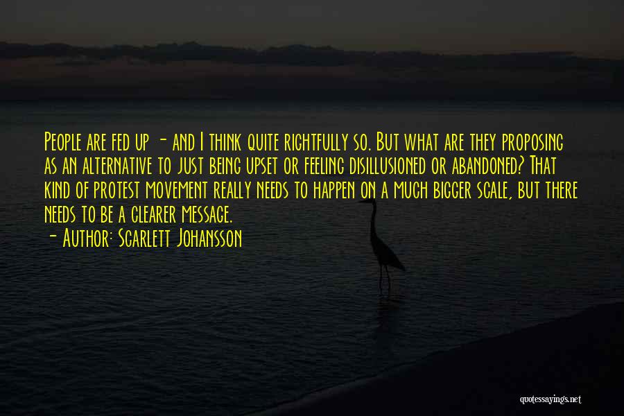 Feeling To Much Quotes By Scarlett Johansson