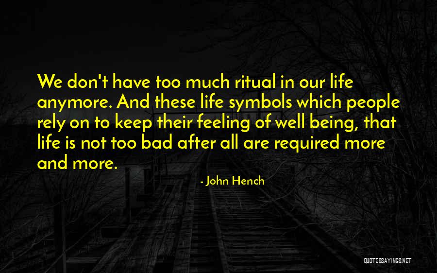 Feeling Too Bad Quotes By John Hench Feeling Too Bad Quotes By John Hench