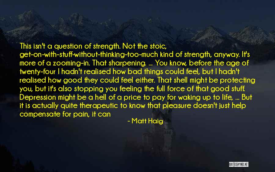 Feeling Too Bad Quotes By Matt Haig Feeling Too Bad Quotes By Matt Haig