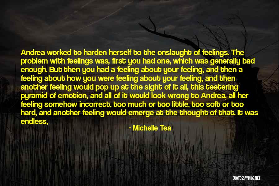 Feeling Too Bad Quotes By Michelle Tea Feeling Too Bad Quotes By Michelle Tea