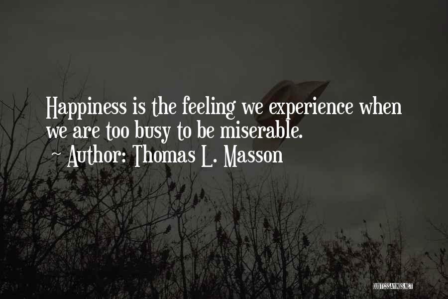 Feeling Too Busy Quotes By Thomas L. Masson