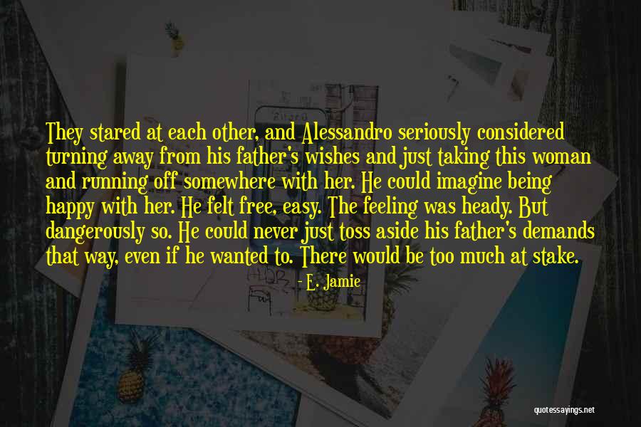 Feeling Too Happy Quotes By E. Jamie Feeling Too Happy Quotes By E. Jamie