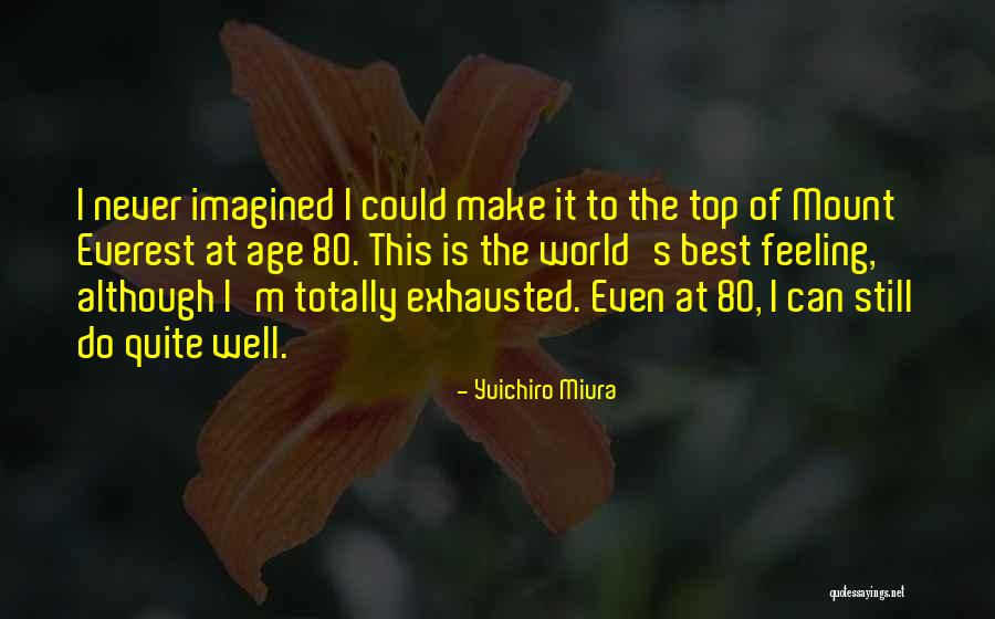 Feeling Top Of The World Quotes By Yuichiro Miura Feeling Top Of The World Quotes By Yuichiro Miura