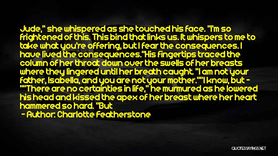 Feeling Touched Quotes By Charlotte Featherstone