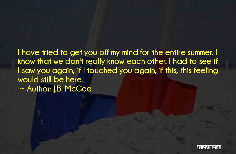 Feeling Touched Quotes By J.B. McGee