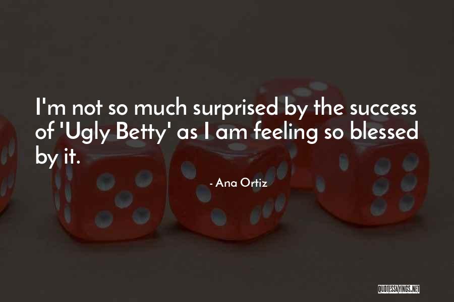Feeling Ugly Quotes By Ana Ortiz Feeling Ugly Quotes By Ana Ortiz