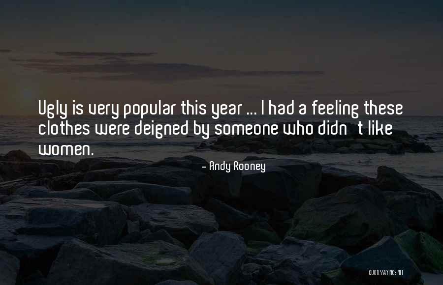 Feeling Ugly Quotes By Andy Rooney Feeling Ugly Quotes By Andy Rooney