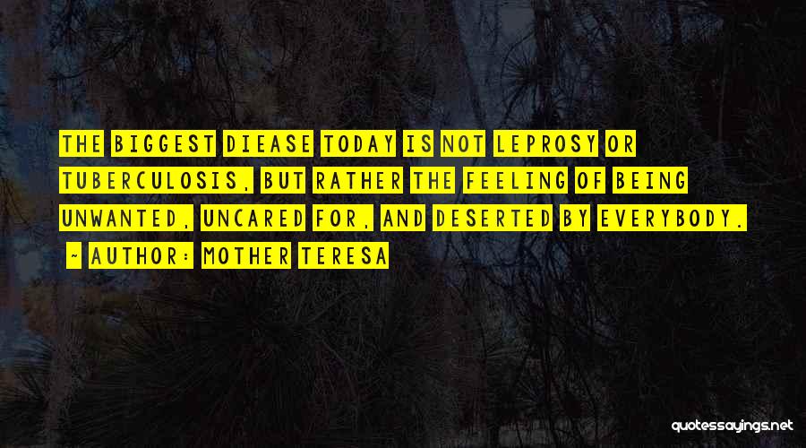 Feeling Uncared For Quotes By Mother Teresa