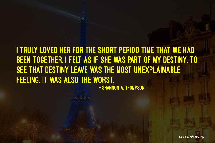 Feeling Unexplainable Quotes By Shannon A. Thompson