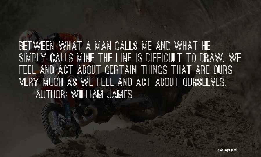 Feeling Unrespected Quotes By William James