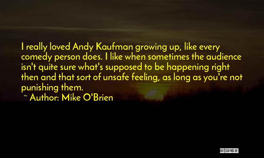 Feeling Unsafe Quotes By Mike O'Brien