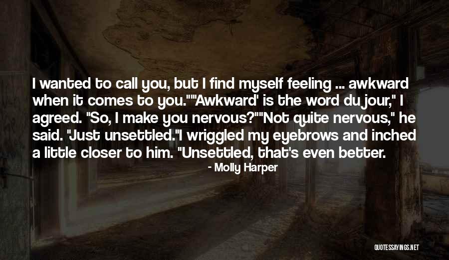 Feeling Unsettled Quotes By Molly Harper Feeling Unsettled Quotes By Molly Harper