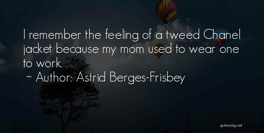 Feeling Used At Work Quotes By Astrid Berges-Frisbey