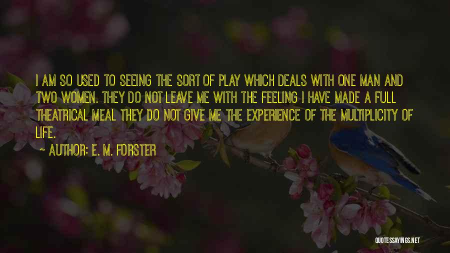 Feeling Used By A Man Quotes By E. M. Forster