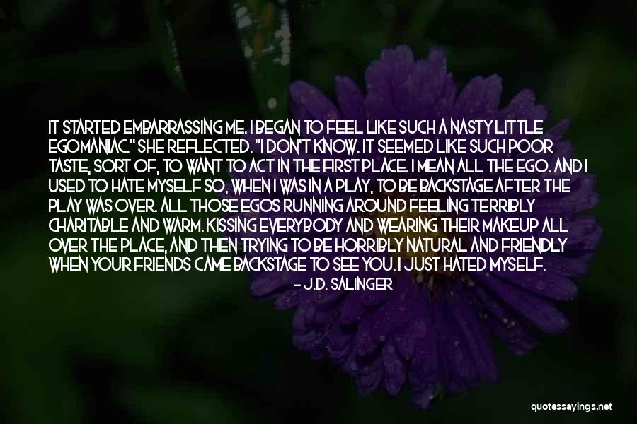 Feeling Used By Friends Quotes By J.D. Salinger Feeling Used By Friends Quotes By J.D. Salinger