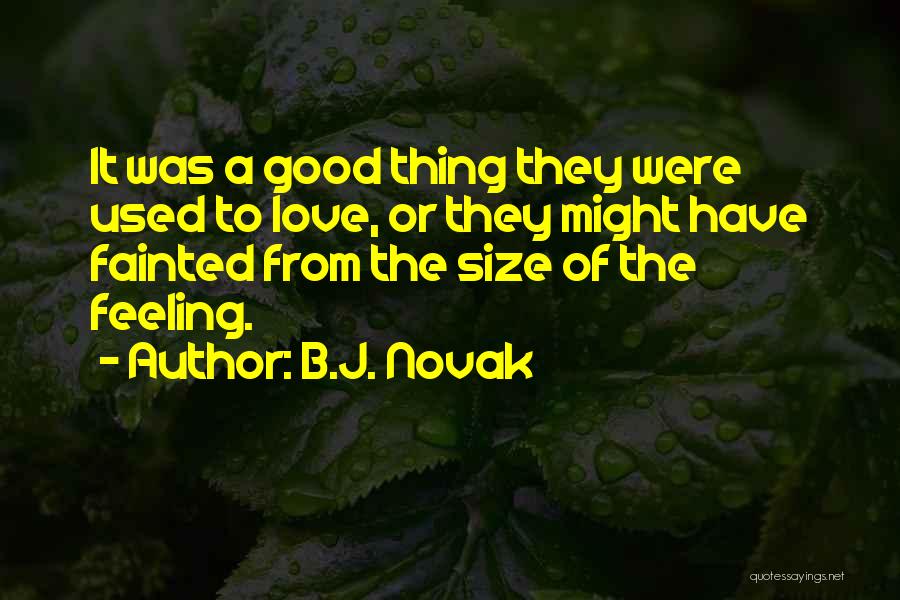 Feeling Used Love Quotes By B.J. Novak