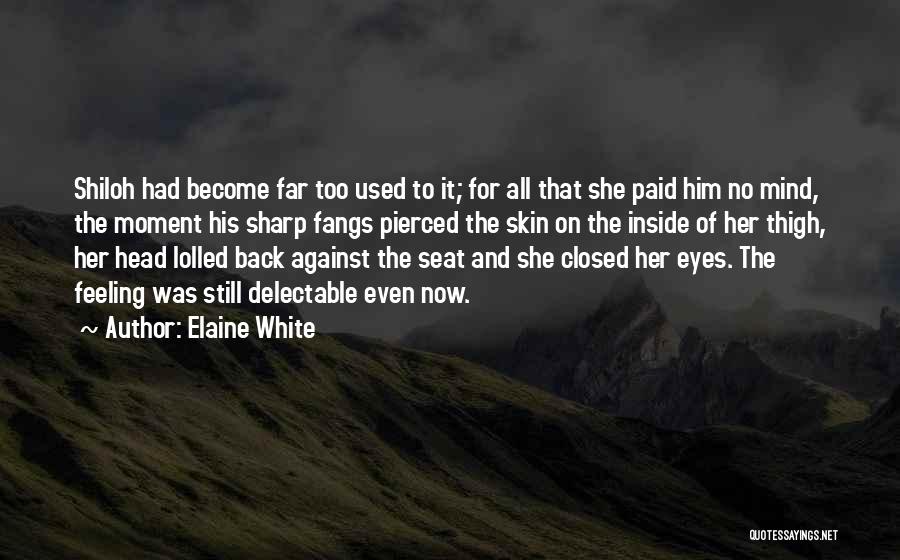 Feeling Used Love Quotes By Elaine White