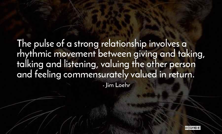 Feeling Valued Quotes By Jim Loehr