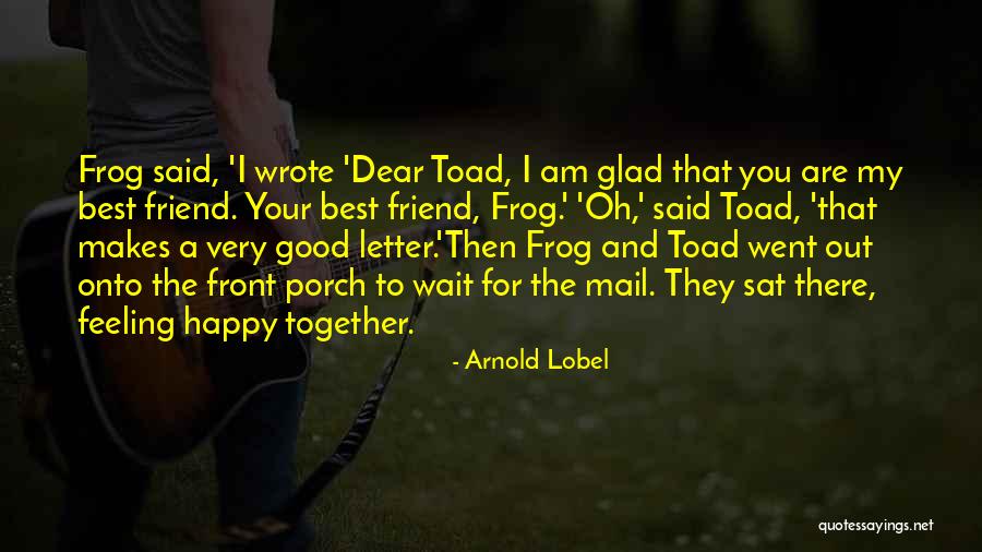 Feeling Very Happy Quotes By Arnold Lobel