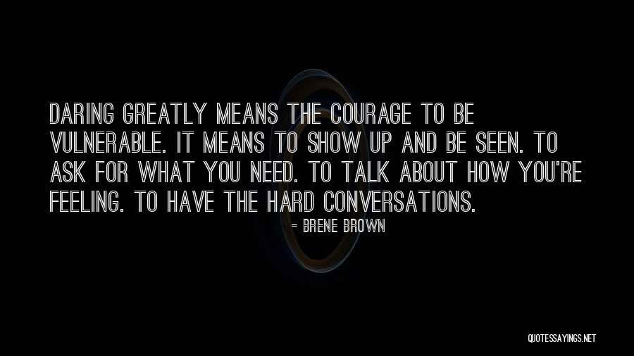 Feeling Vulnerable Quotes By Brene Brown Feeling Vulnerable Quotes By Brene Brown