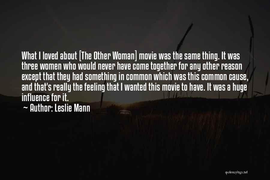 Feeling Wanted Quotes By Leslie Mann