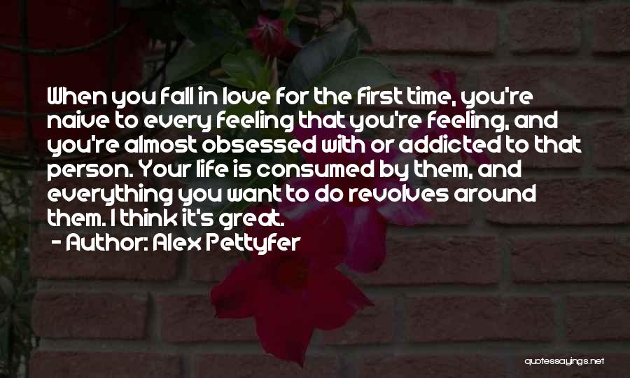 Feeling When Your In Love Quotes By Alex Pettyfer