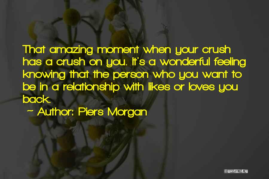 Feeling When Your In Love Quotes By Piers Morgan