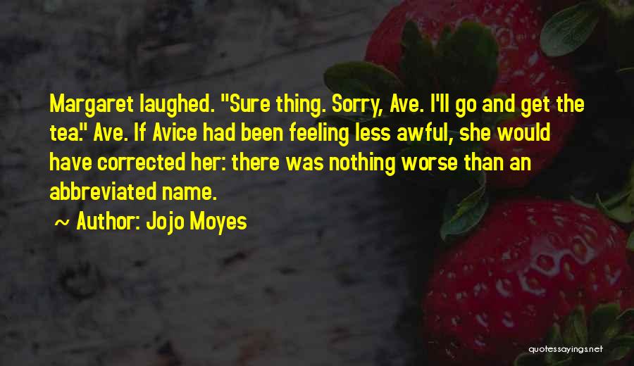 Feeling Worse Quotes By Jojo Moyes