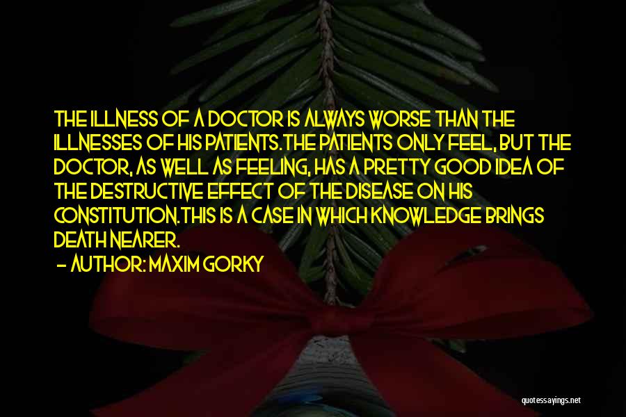 Feeling Worse Quotes By Maxim Gorky