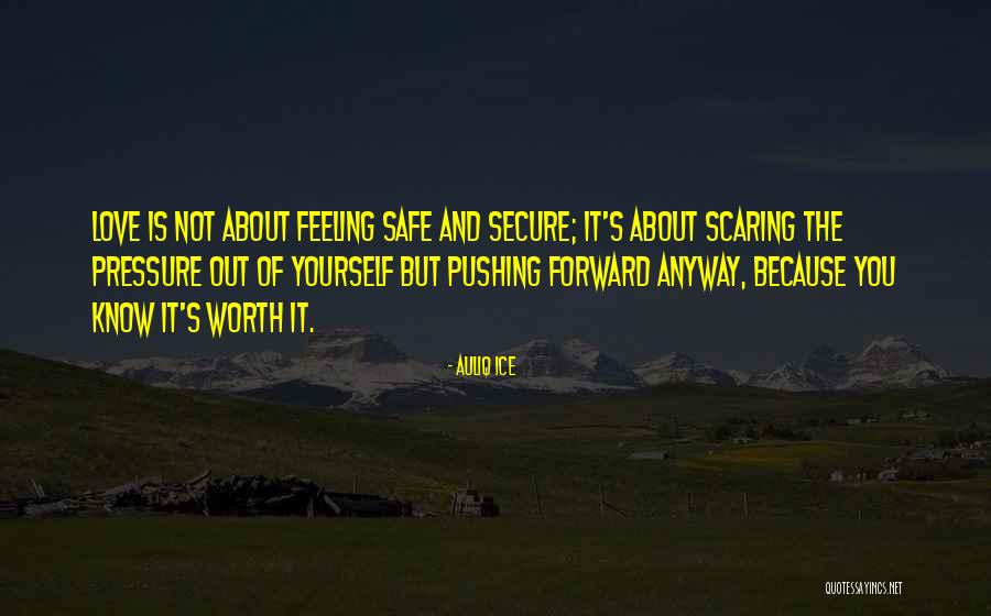 Feeling Worth It Quotes By Auliq Ice