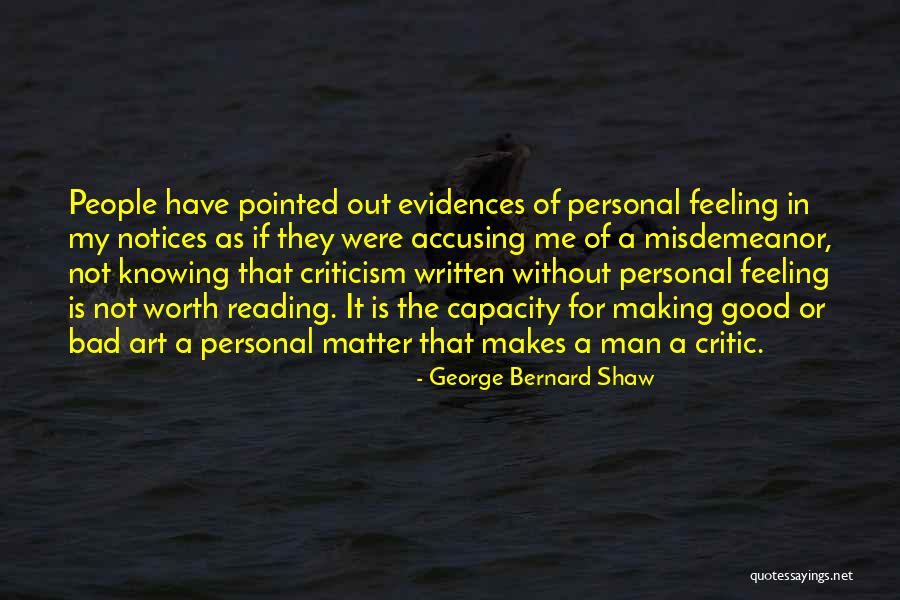 Feeling Worth It Quotes By George Bernard Shaw