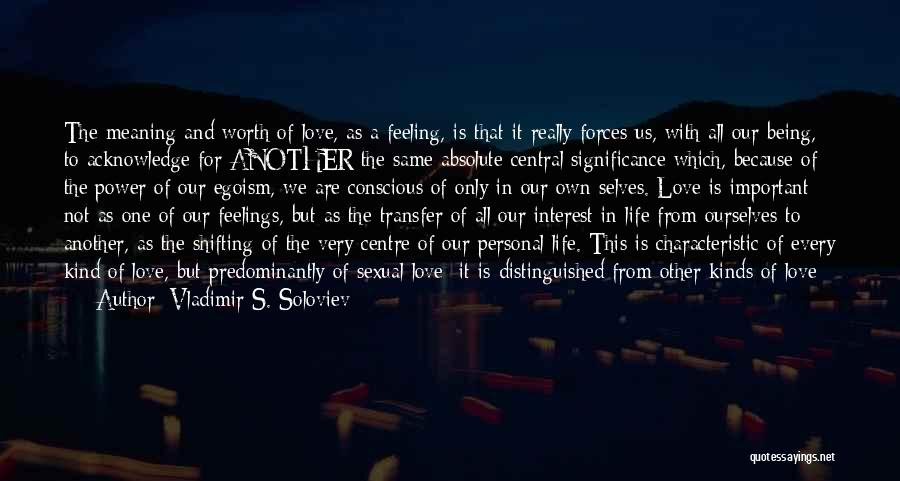 Feeling Worth It Quotes By Vladimir S. Soloviev