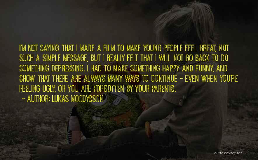 Feeling Young Funny Quotes By Lukas Moodysson