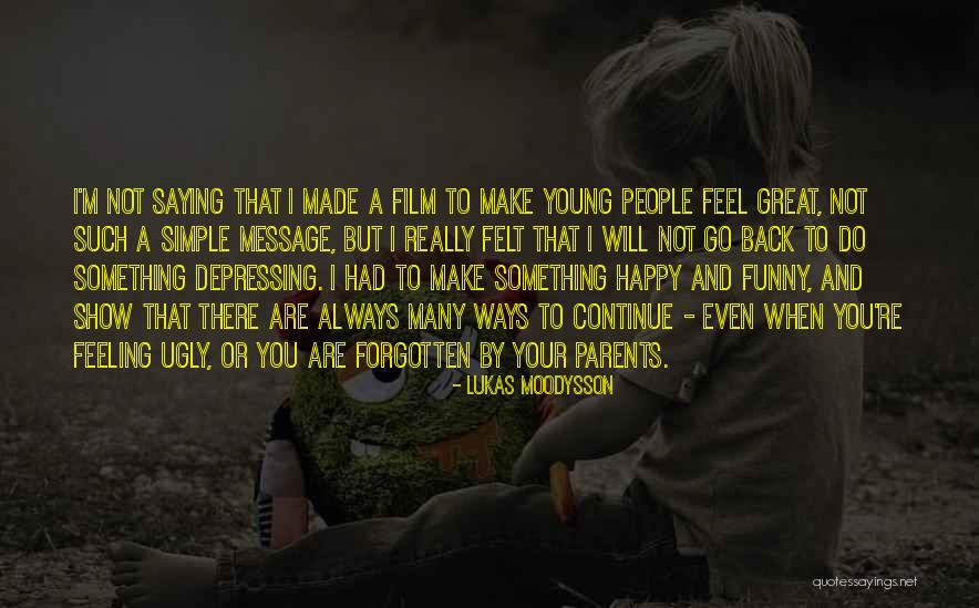 Feeling Young Funny Quotes By Lukas Moodysson