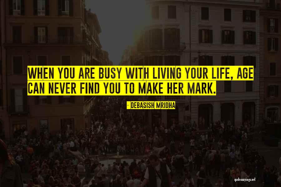 Feeling Young Quotes By Debasish Mridha