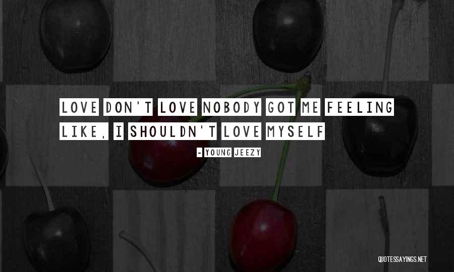 Feeling Young Quotes By Young Jeezy