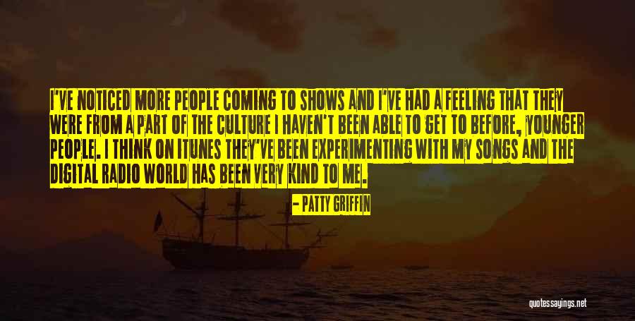 Feeling Younger Quotes By Patty Griffin Feeling Younger Quotes By Patty Griffin