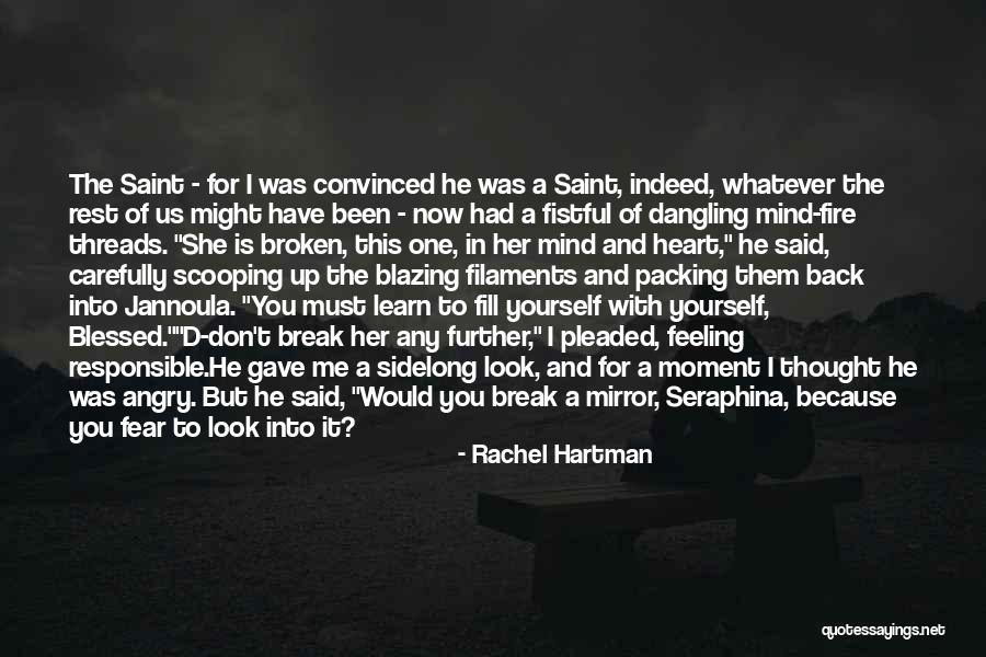 Feeling Your Heart Break Quotes By Rachel Hartman Feeling Your Heart Break Quotes By Rachel Hartman