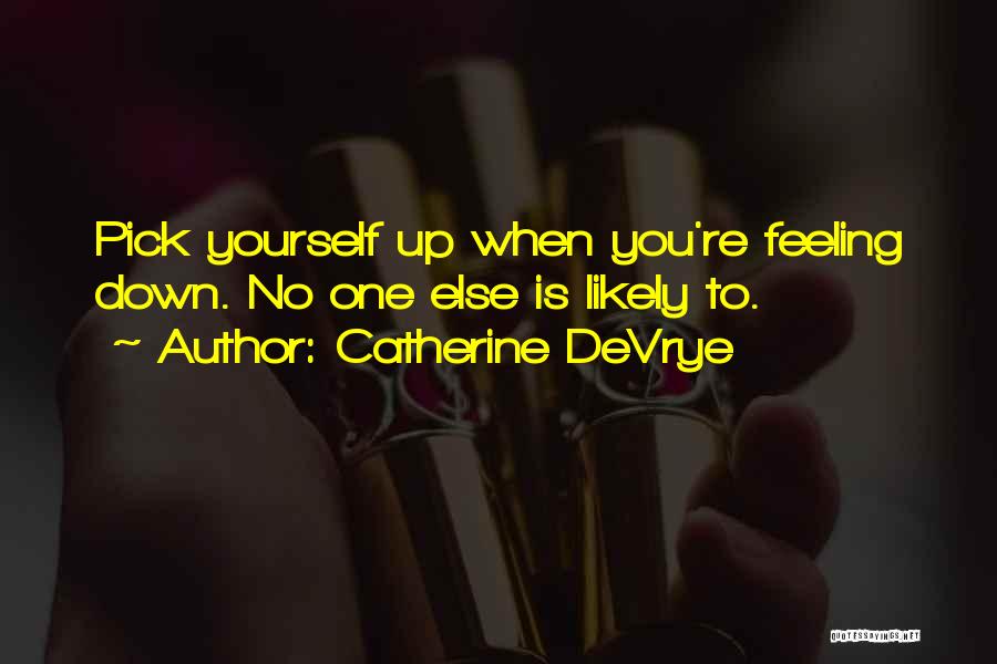 Feeling Yourself Quotes By Catherine DeVrye