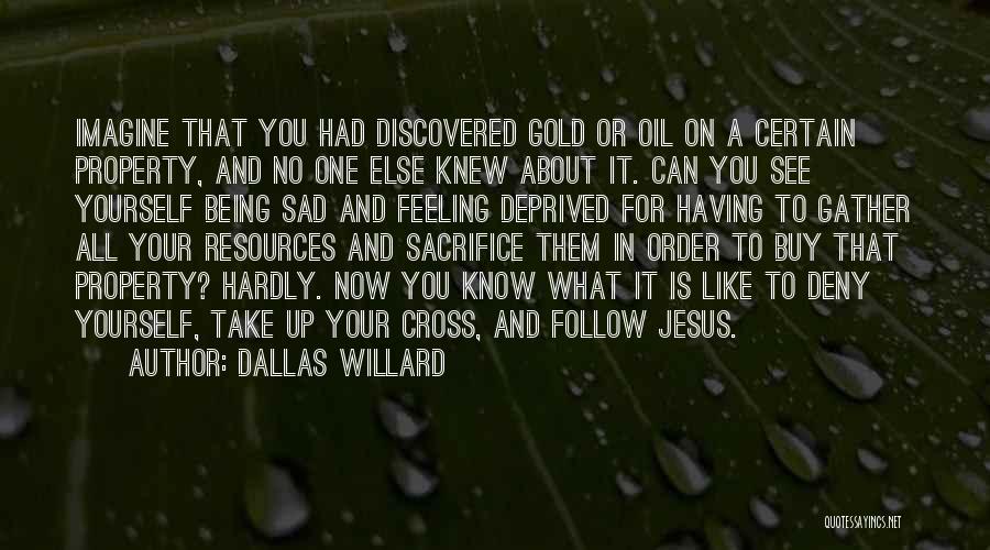 Feeling Yourself Quotes By Dallas Willard