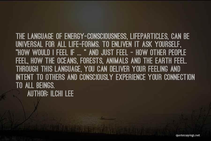 Feeling Yourself Quotes By Ilchi Lee