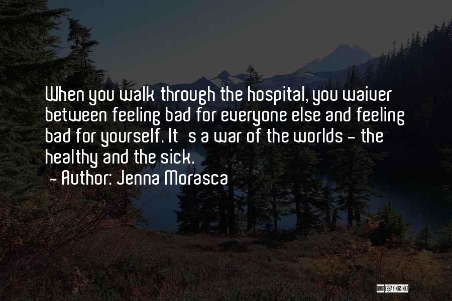 Feeling Yourself Quotes By Jenna Morasca